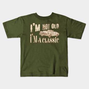 I'm Not Old I'm A Classic Funny Car Vintage Kids T-Shirt